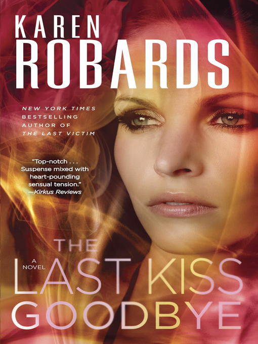 Détails du titre pour The Last Kiss Goodbye par Karen Robards - Disponible